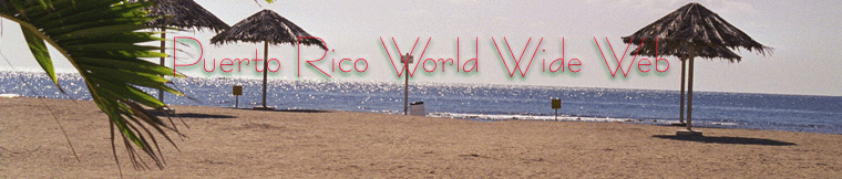 Bienvenido a Puerto Rico World Wide Web !!